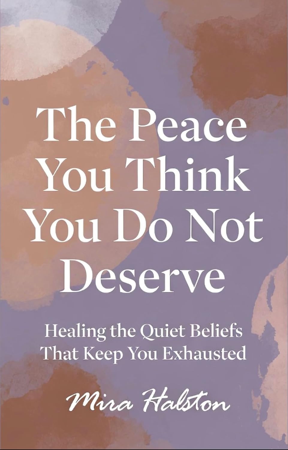 The Peace You Think You Do Not Deserve